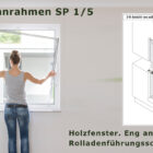 Spannrahmen 1/5 Holzfenster anliegende Rolladenführungsschienen